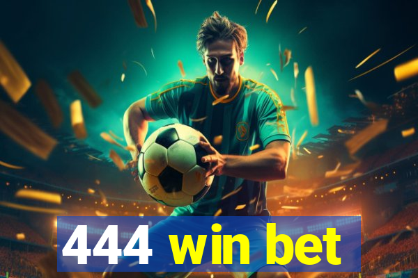 444 win bet